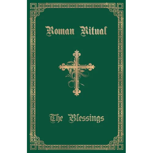 The Roman Ritual: Volume III: The Blessings