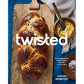 Twisted: A New Approach to Challah, Babka, and Other Twisty Breads