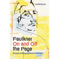 Faulkner on and Off the Page: Essays in Biographical Criticism