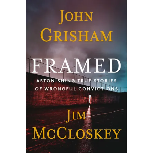 Framed: Astonishing True Stories of Wrongful Convictions