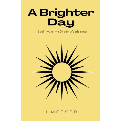 A Brighter Day: The final installment of the Shady Woods series - a fun, easy to read paranormal