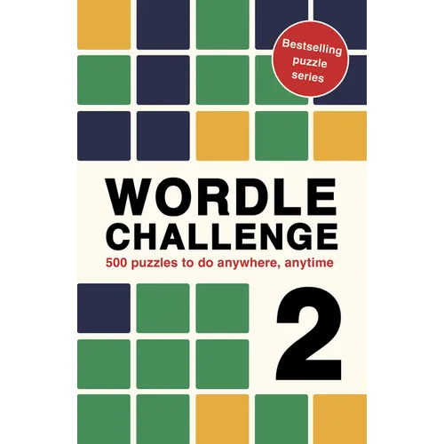 Wordle Challenge 2: 500 Puzzles to Do Anywhere, Anytime