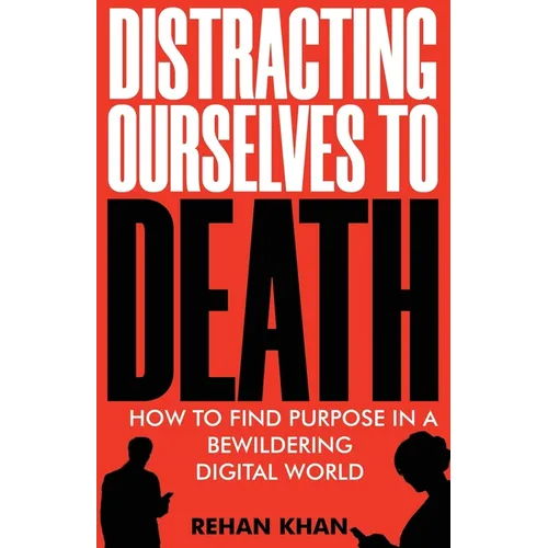 Distracting Ourselves to Death