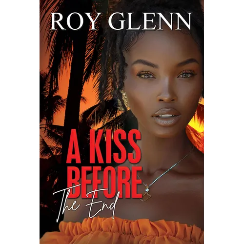 A Kiss Before the End