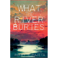 What the River Buries