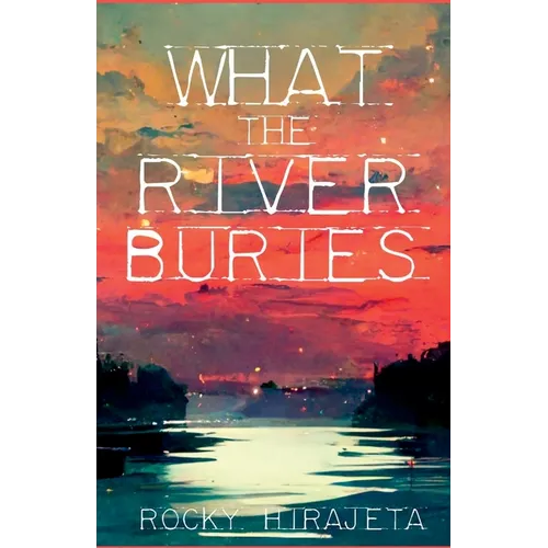 What the River Buries