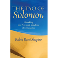 The Tao of Solomon: Unlocking the Perennial Wisdom of Ecclesiastes