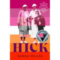 Hick: The Trailblazing Journalist Who Captured Eleanor Roosevelt's Heart