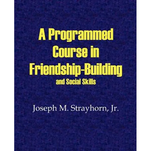 A Programmed Course in Friendship-Building and Social Skills