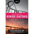 Integrative Medicine for Binge Eating: A Comprehensive Guide to the New Hope Model for the Elimination of Binge Eating and Food Cravings