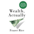 Wealth, Actually: Intelligent Decision-Making for the 1%