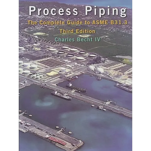 Process Piping: The Complete Guide to ASME B31.3