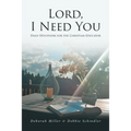 Lord, I Need You: Daily Devotions for the Christian Educator