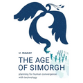 The Age of Simorgh: Planning for Human Convergence with Technology