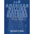 American Milling Machine Builders 1820-1920
