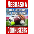 Daily Devotions for Die-Hard Fans Nebraska Cornhuskers