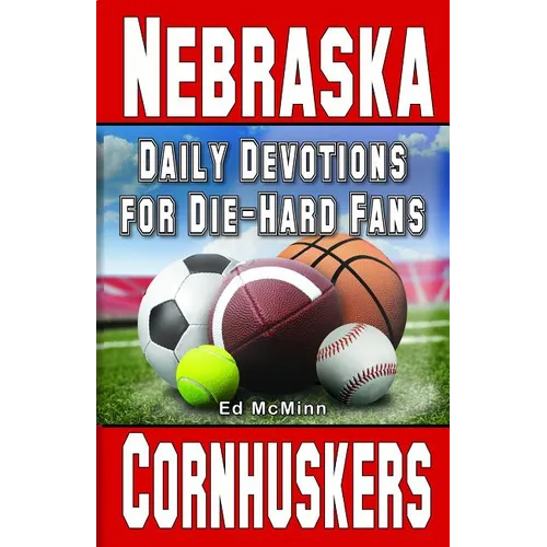 Daily Devotions for Die-Hard Fans Nebraska Cornhuskers