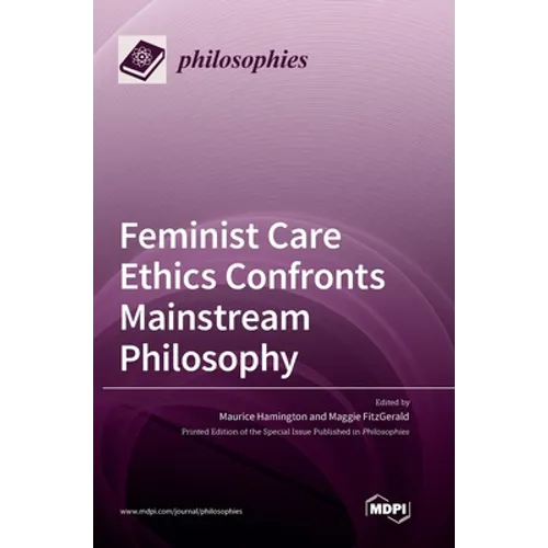 Feminist Care Ethics Confronts Mainstream Philosophy