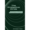 The Protective Circle: A Comprehensive Framework for Executive Protection Excellence