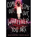 Come Out, Come Out, Whatever You Are