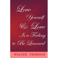 Love Yourself/Love is a Feeling to Be Learned