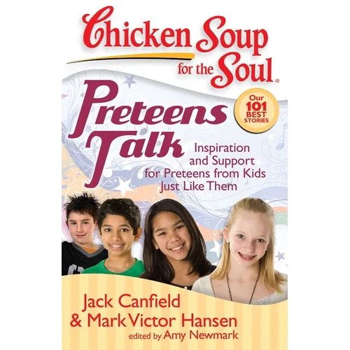 Preteens Talk: Inspiration and Support for Preteens from Kids Just Like Them