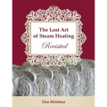 The Lost Art of Steam Heating Revisited
