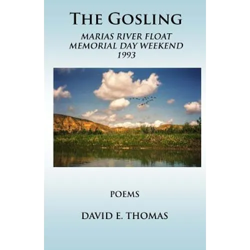 The Gosling: Marias River Float Memorial Day Weekend 1993
