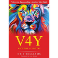 Victory 4 Youth!: 7 Keys to Succeeding Against the Odds