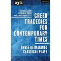 Greek Tragedies for Contemporary Times: Three Reimagined Classical Plays