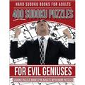 Hard Sudoku Books for Adults 400 Sudoku Puzzles for Evil Geniuses: Sudoku Puzzle Books for Adults with Hard Puzzles