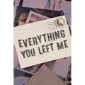 Everything You Left Me