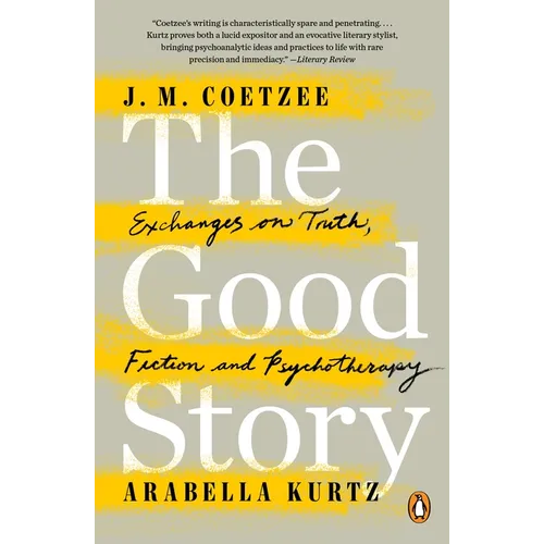 The Good Story: Exchanges on Truth, Fiction and Psychotherapy