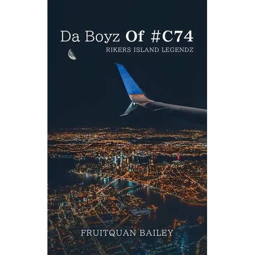 Da Boyz Of #C74, Rikers Island Legendz