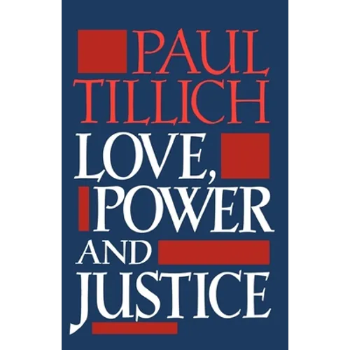 Love, Power, and Justice: Ontological Analysis and Ethical Applications