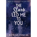 The Stars Led Me To You