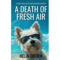 A Death Of Fresh Air: A Right Royal Cozy Investigation Mystery