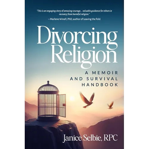 Divorcing Religion: A Memoir and Survival Handbook