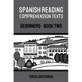 Spanish Reading Comprehension Texts: Beginners - Book Two