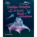 Dumbo Octopus and Other Strange Squid and Octopuses