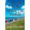 I Do Like To Be Beside The Seaside