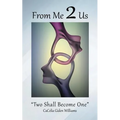 From Me 2 Us: "Two Shall Become One"