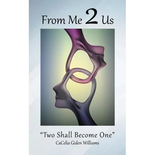 From Me 2 Us: "Two Shall Become One"