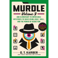 Murdle: Volume 3: 100 Elementary to Impossible Mysteries to Solve Using Logic, Skill, and the Power of Deduction