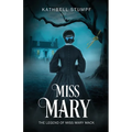 Miss Mary: The Legend of Miss Mary Mack