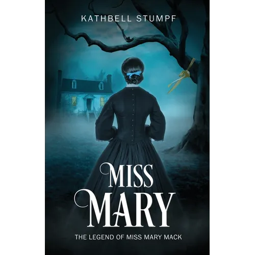 Miss Mary: The Legend of Miss Mary Mack