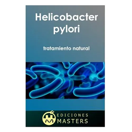 Helicobacter Pylori: Tratamiento Natural