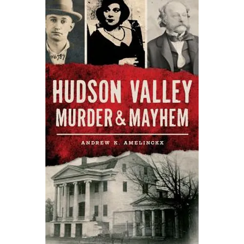 Hudson Valley Murder & Mayhem