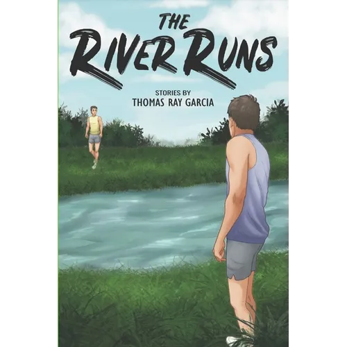 The River Runs: Stories