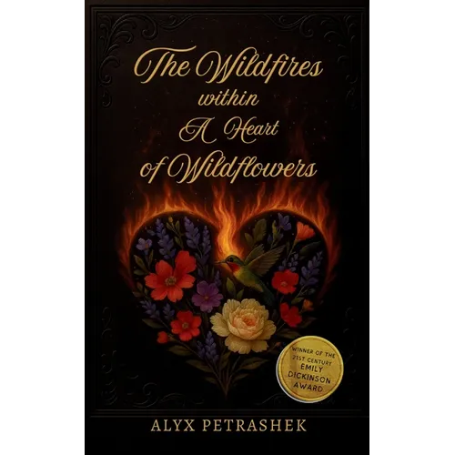 The Wildfires Within A Heart Of Wildflowers